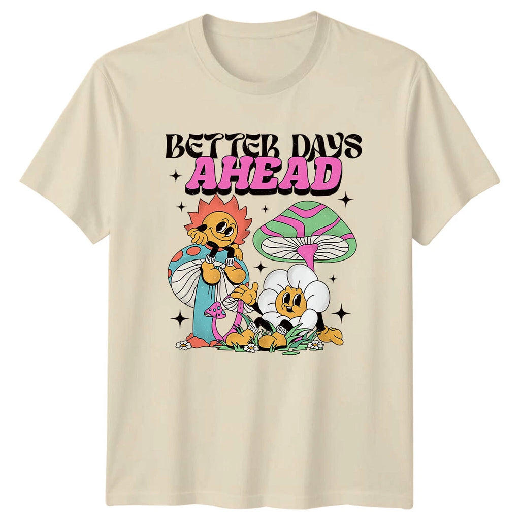 Better Days Ahead Vintage Style T-Shirt Retro Flower Graphic Tee