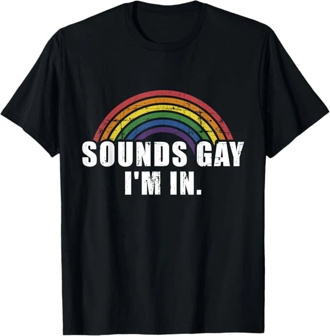 Funny sounds gay I'm in with rainbow flag for pride month T-Shirt