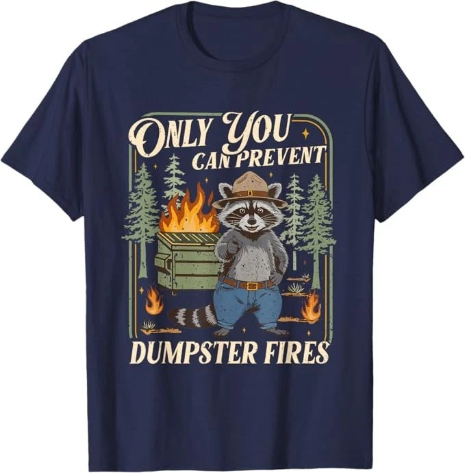 Only You Can Prevent Dumpster Fires Funny Racoon Meme Office T-Shirt