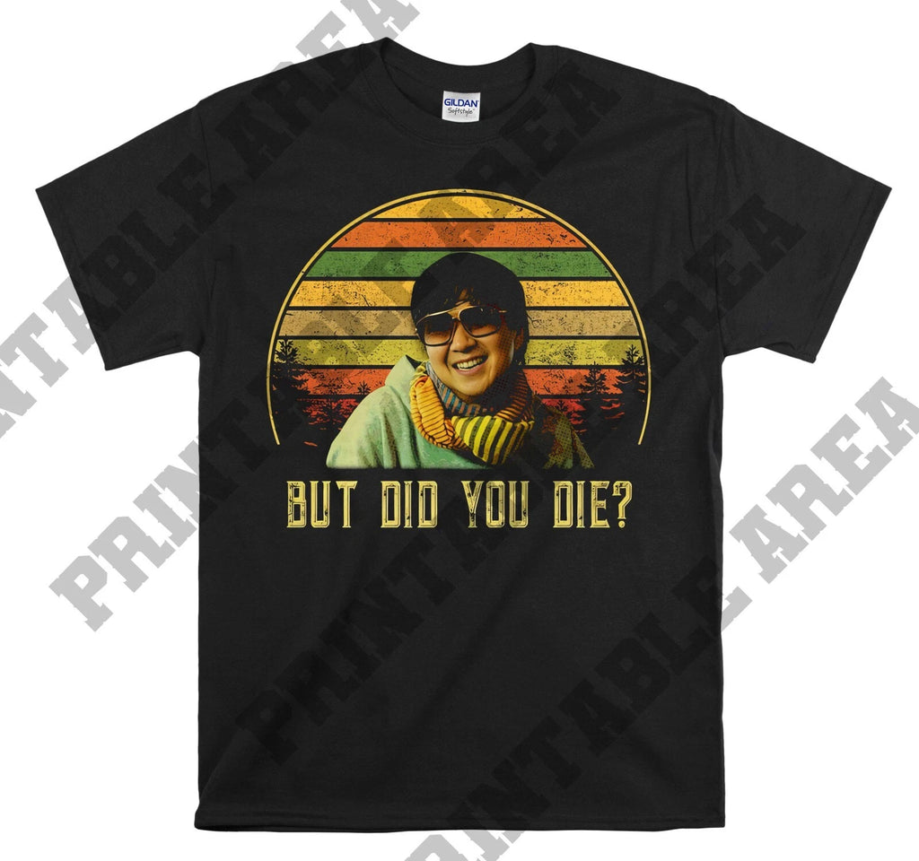 Ken Jeong But Did You Die Vintage Movie Hoodie Tshirt Men Women Unisex MO270