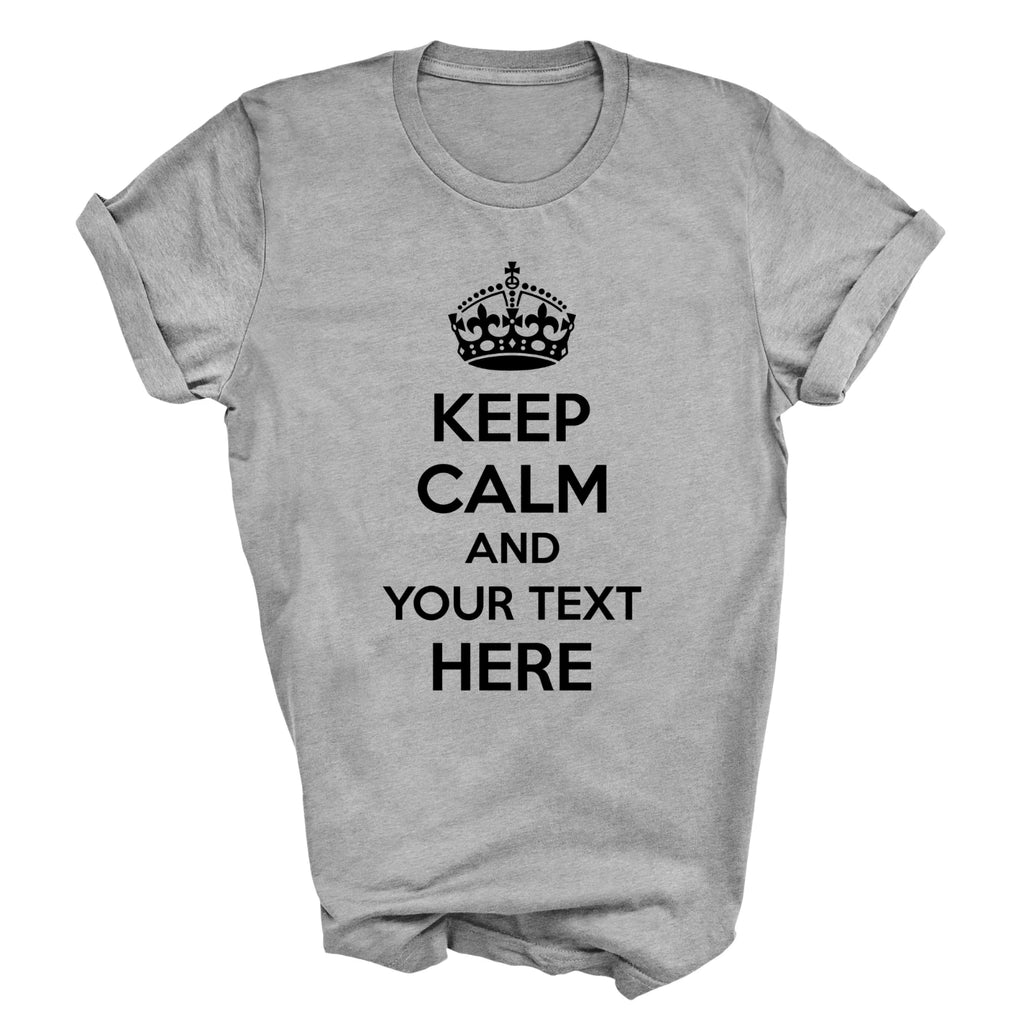 Personalised Custom Keep Calm Adult T Shirt Custom Text Shirt Keep Calm Text