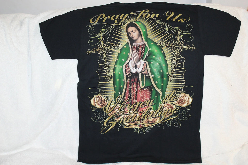 OUR LADY OF GUADALUPE PRAY FOR US VIRGEN DE GUADALUPE T-SHIRT SHIRT