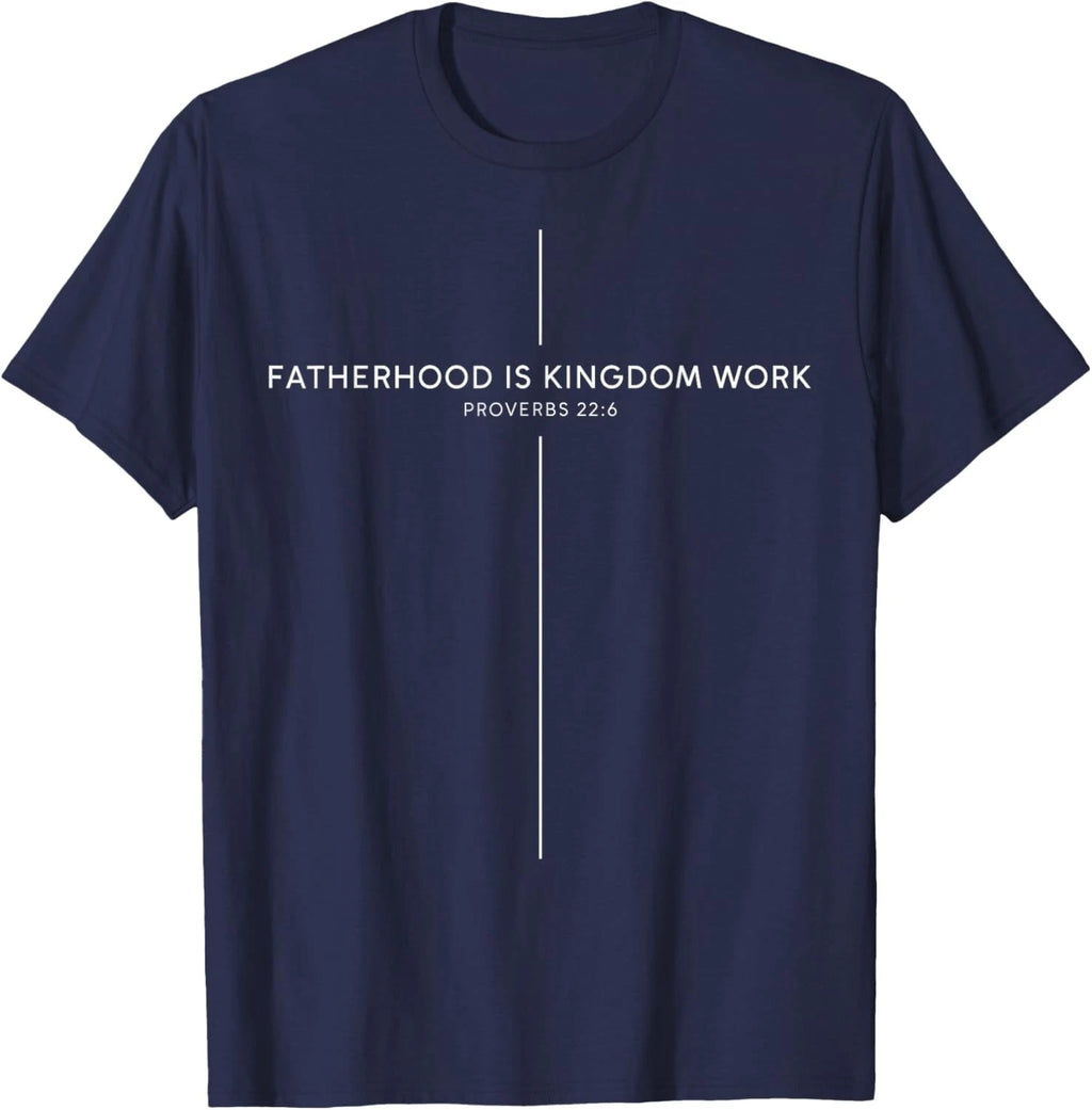 Fatherhood is Kingdom Work Christian Dad Men Father's Day Unisex T-Shirt