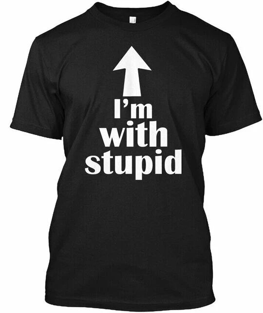 Im With Stupid Up Arrow Funny - Im T-Shirt