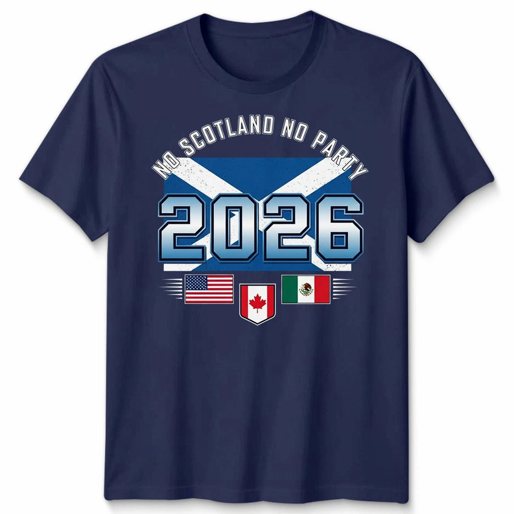 No Scotland No Party T Shirt Football USA Footy Games Of The World Unisex