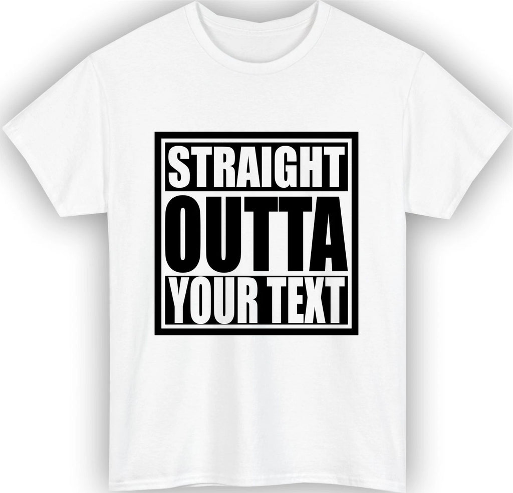 Personalised Straight Outta T-Shirt Custom Text Funny Slogan Trendy Birthday Top