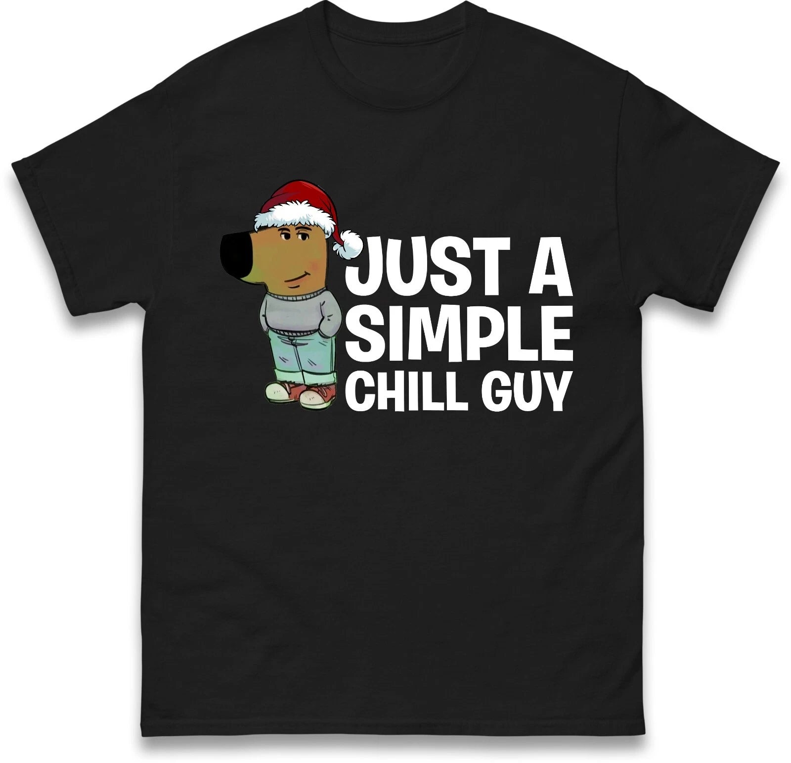 Just A Simple Chill Guy Funny Christmas T-Shirt Xmas Festive Unisex Gift Tee Top