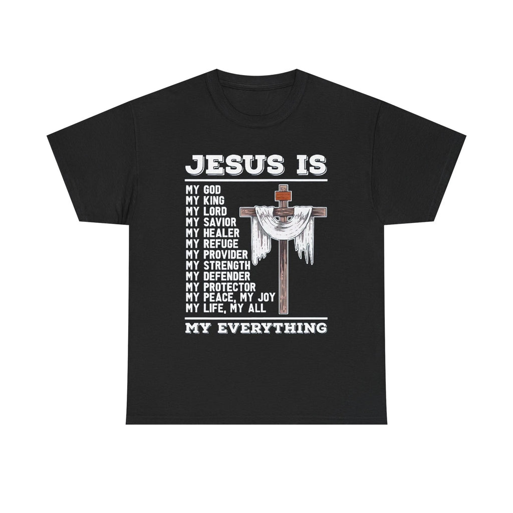 Jesus Is Everything Christian Unisex Heavy Cotton Tee Shirt