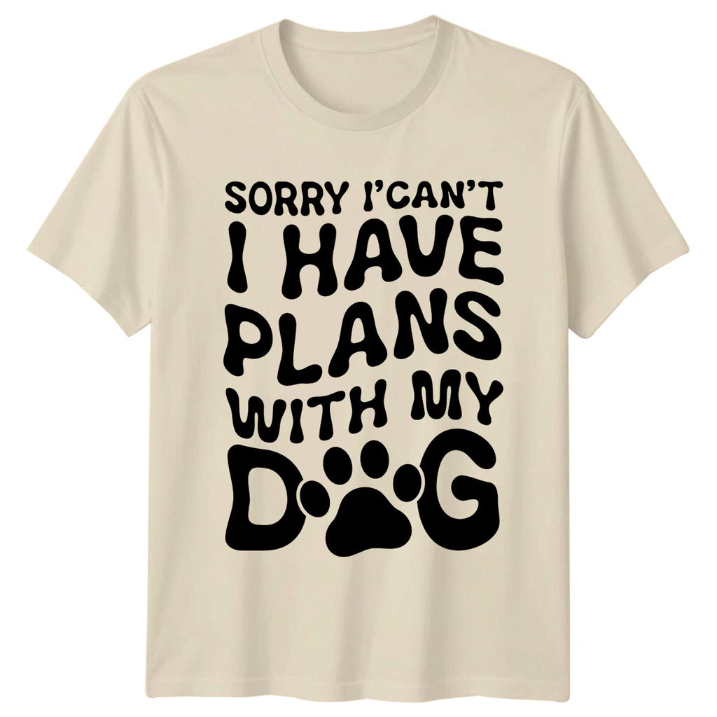 Sorry I Can't I Have Plans With My Dog Paw Print Funny T-Shirt