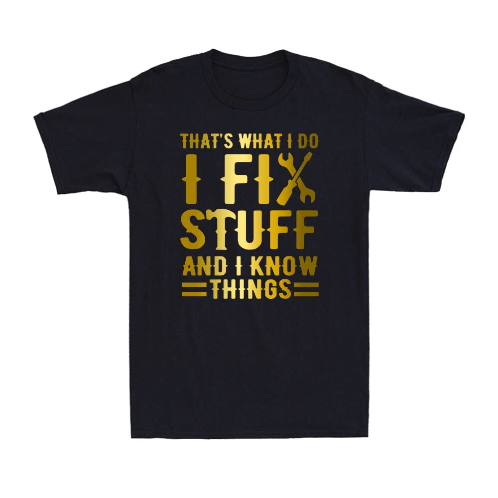 That's What I Do I Fix Stuff And I Know Things Vintage Funny Saying T-Shirt