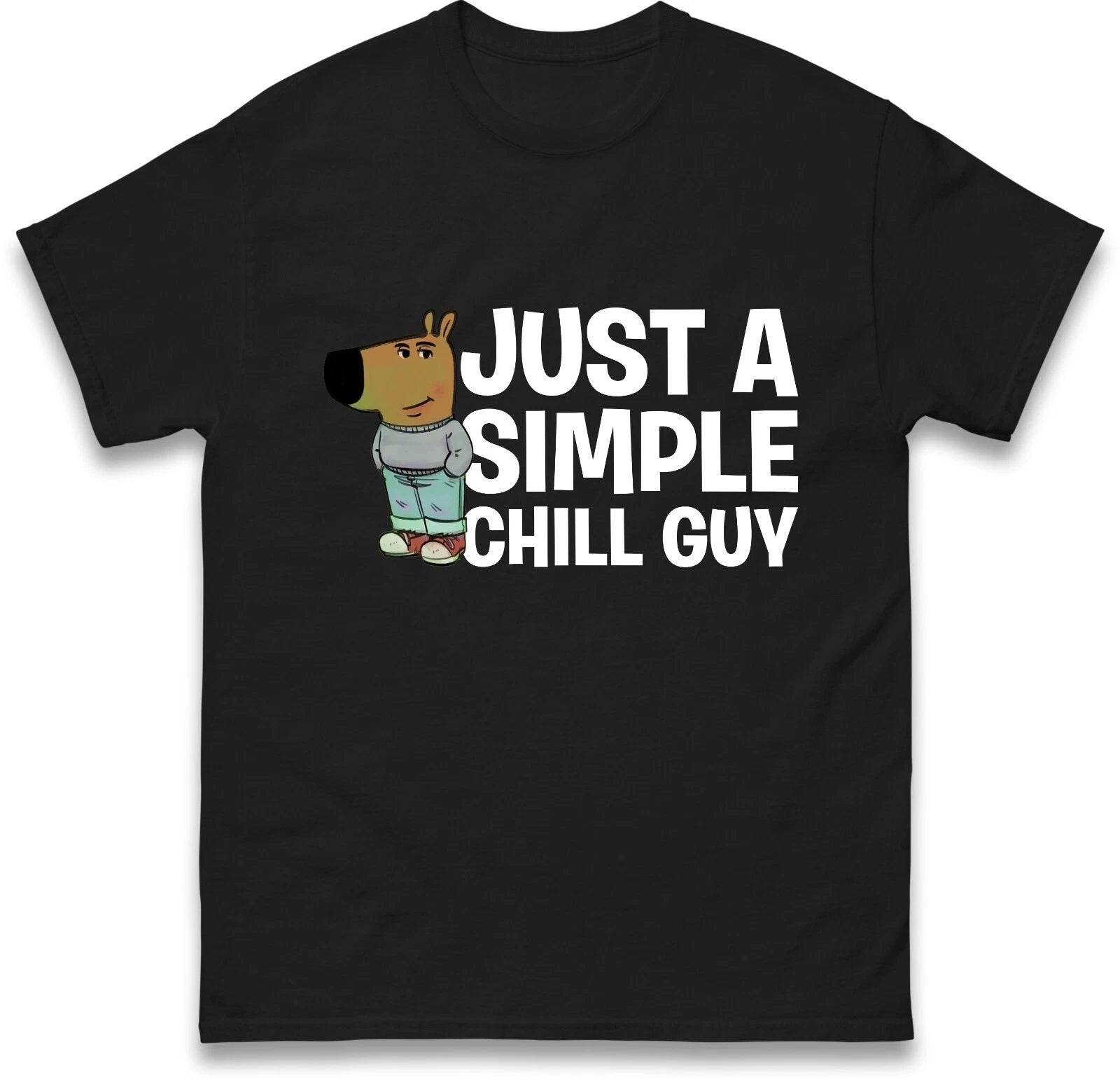 Just A Simple Chill Guy Funny Meme T-Shirt Hilarious Internet Slang Gift Tee Top