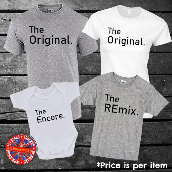 The Original, The REmix, The Encore Matching Family T-shirts, Mum, Dad, Kids