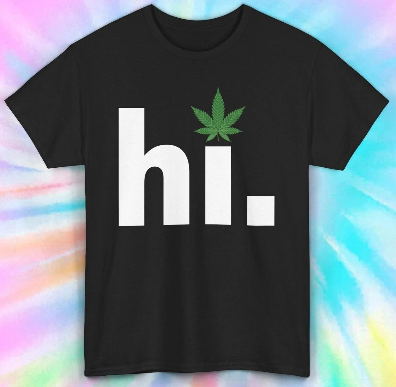 Hi Weed Shirt | Simple Cannabis Design | Funny Marijuana Tee S-5XL