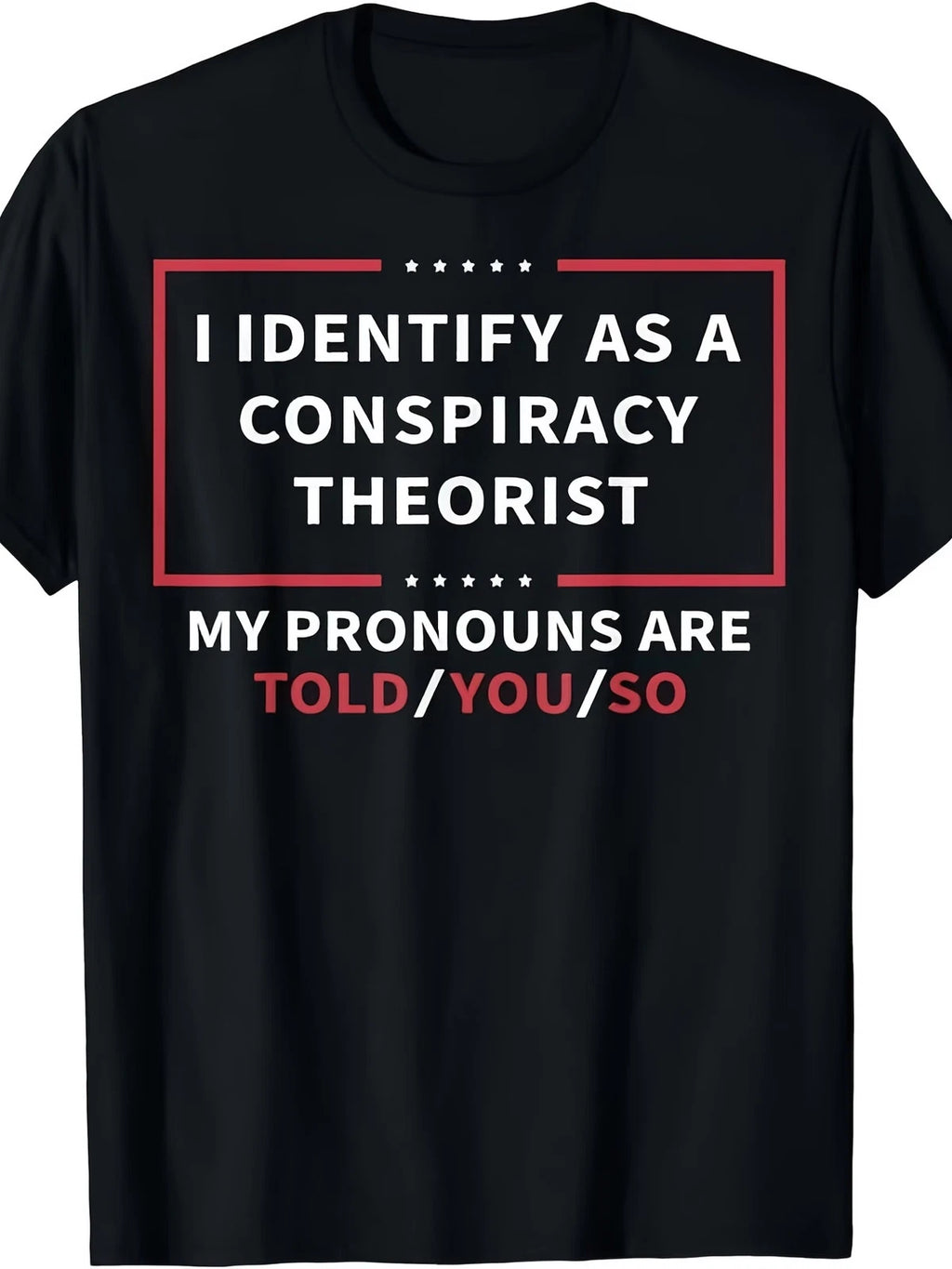 I Identify As A Conspiracy Theorist T-Shirt - Unisex Retro Graphic Tee with