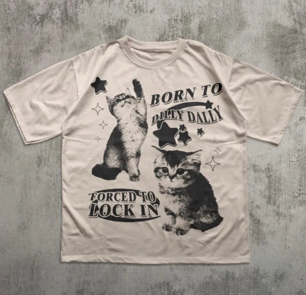 Born To Dilly Dally Forced To Lock In T-Shirt Vintage Cat Meme Graphic Tee Overs
