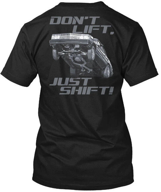 Dont Lift Just Shift Gbody Bu - Dont Lift T-Shirt Made in the USA Size S to 5XL