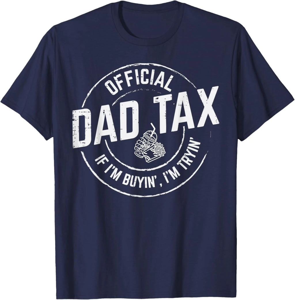 Official Dad Tax If Im Buyim Im Tryin Funny Fathers Day Food Unisex T-Shirt