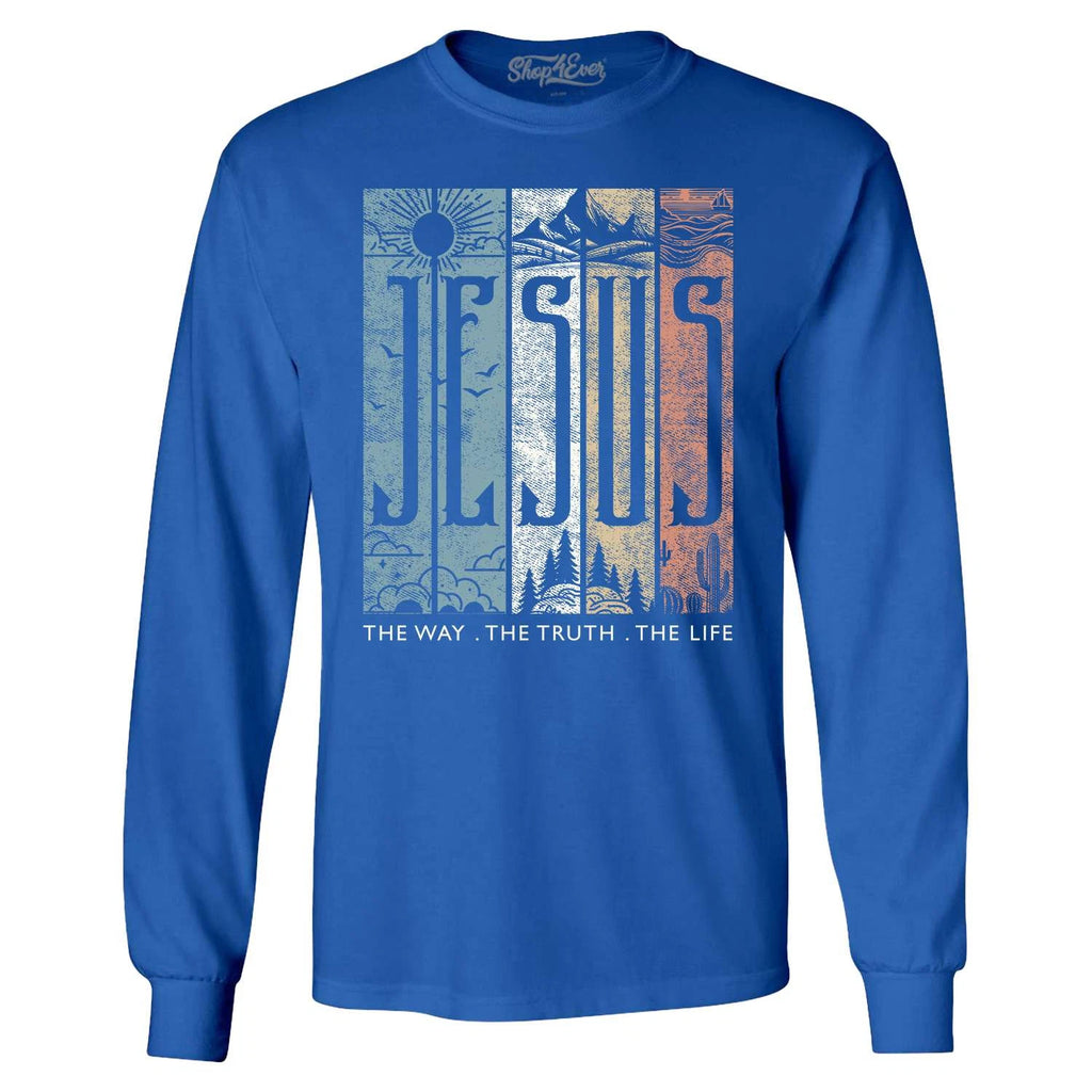 Jesus The Way. The Truth. The Life. Long Sleeve Christian Shirt