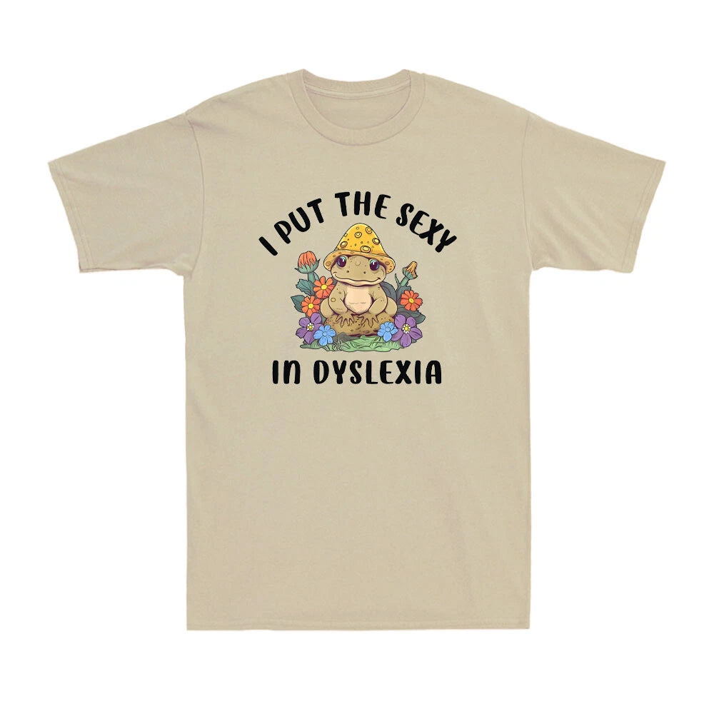 I Put The Sexy In Dyslexia Awareness Humor Cottagecore Frog Lovers Men's T-Shirt