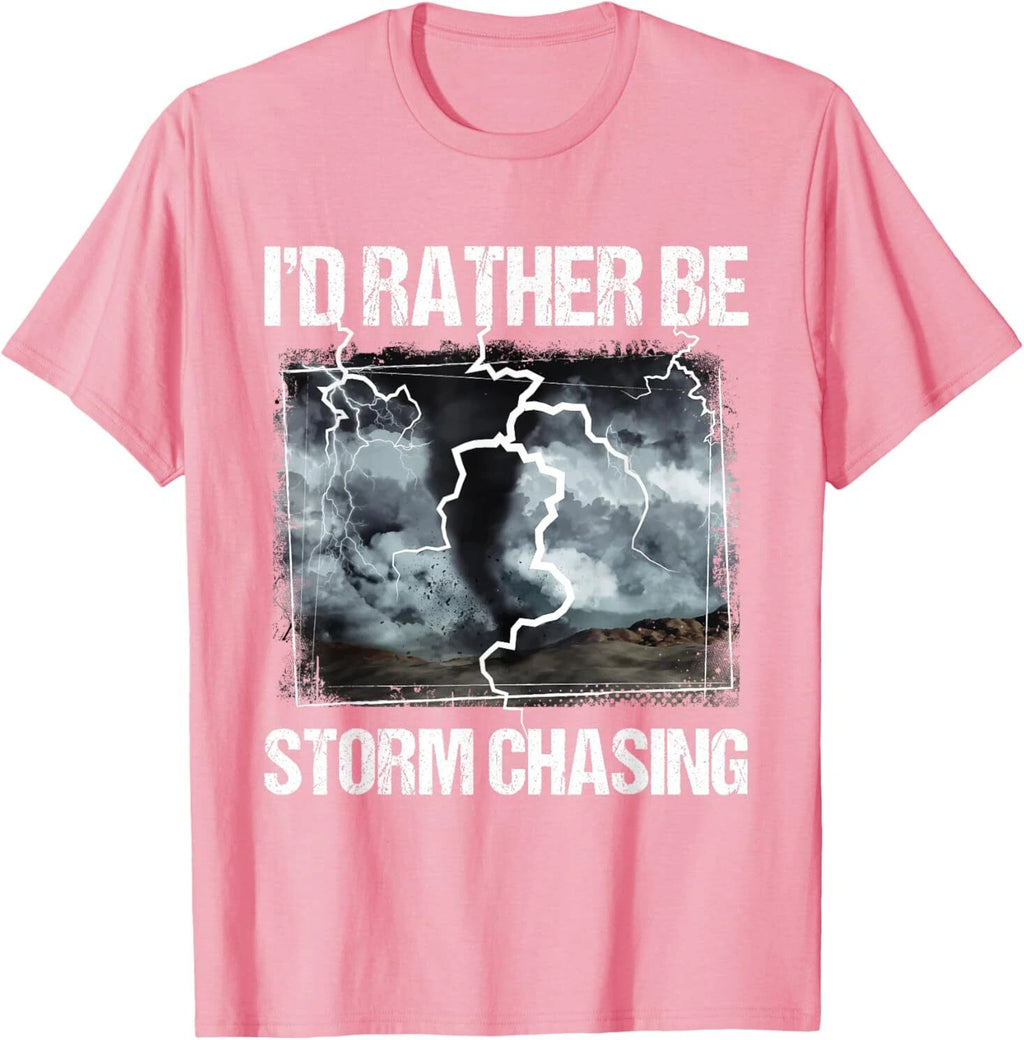 I'd Rather Be Storm Chasing - Tornado Chaser Meteorology T-Shirt