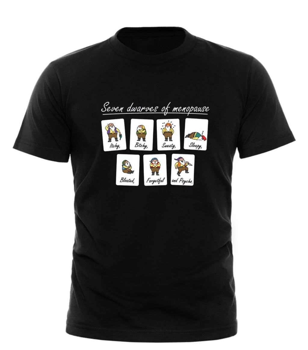 Seven Dwarves Of Menopause Forgetful & Psycho T-SHIRT The Change birthday funny