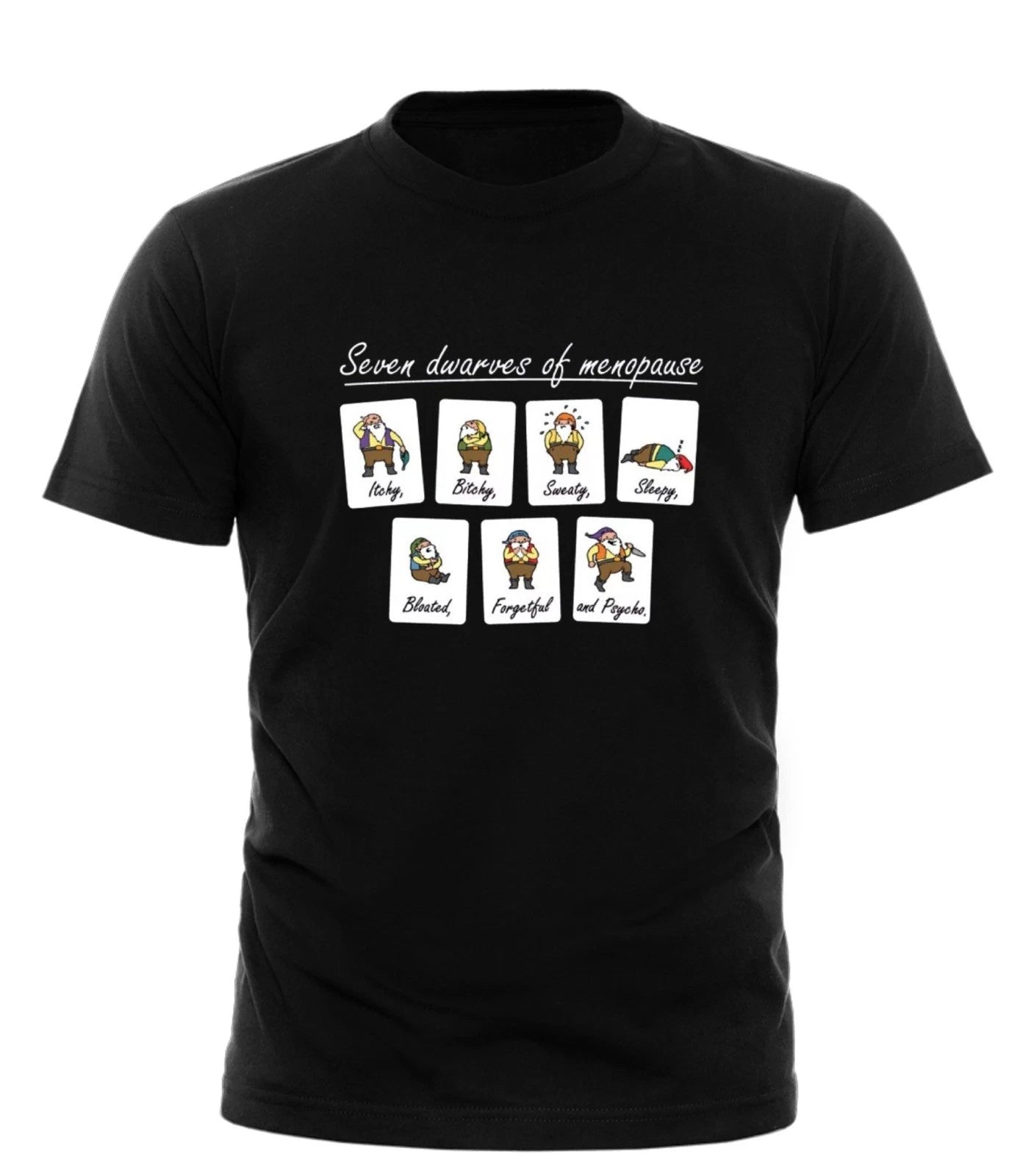 Seven Dwarves Of Menopause Forgetful & Psycho T-SHIRT The Change birthday funny