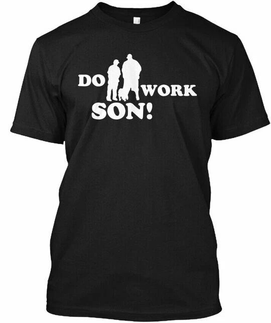 Big Do Work Son Black S For Man Women Child Clothing - T-Shirt