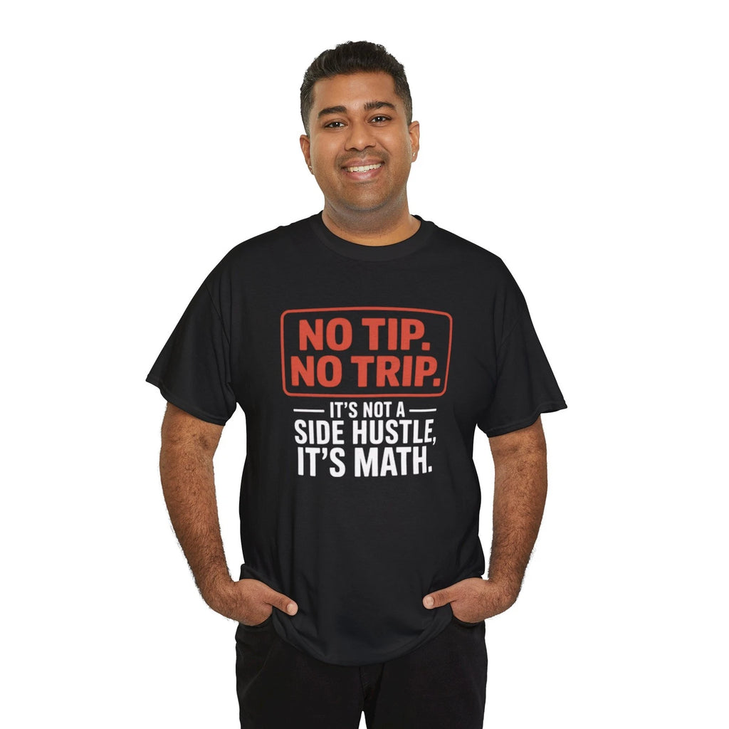 No Tip No Trip T Shirt Funny DoorDash Delivery Driver Gig Hustle Math Tee