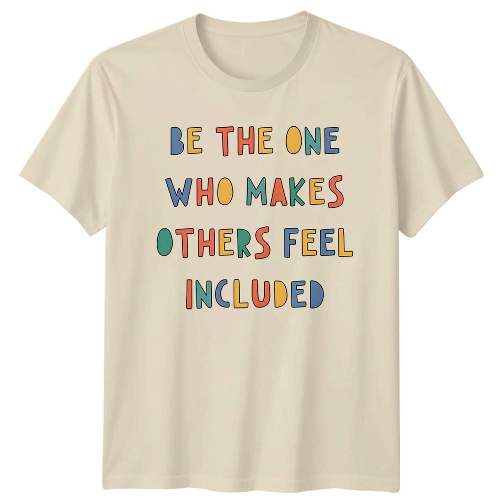 Be The One Who Makes Unisex T-Shirt Inclusivity Kindness Gift For Him And Her