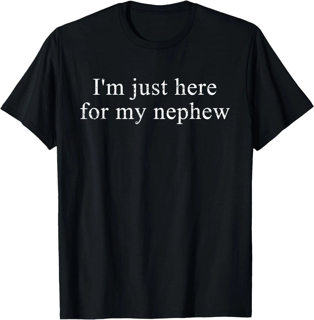 Retro Vintage Funny I'm Just Here for My Nephew T-Shirt