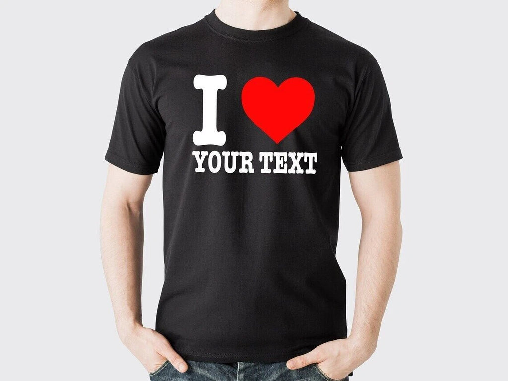 Personalized I Love Heart Custom Text T-Shirt Men Women Gift Top Casual Tee