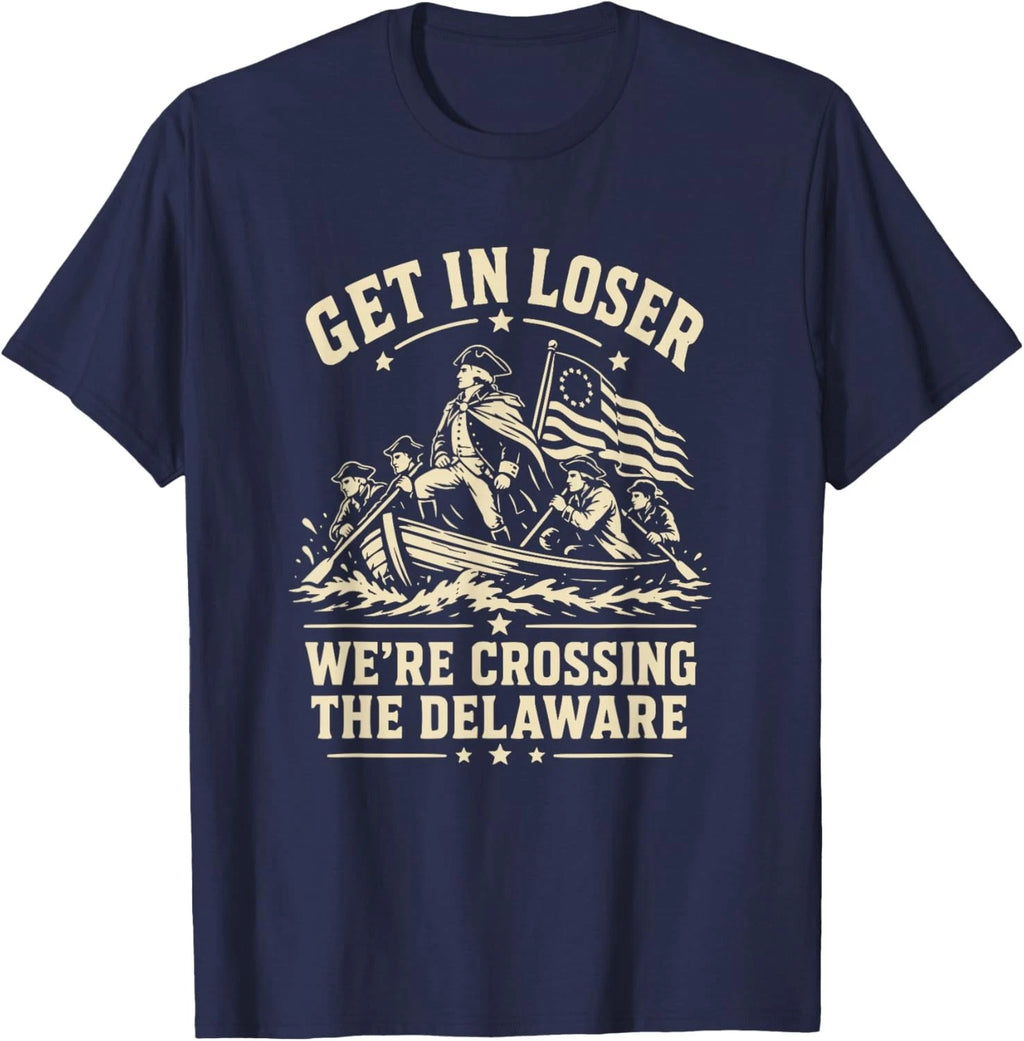250th 4th July Get in Loser We're Crossing The Delaware Unisex T-Shirt