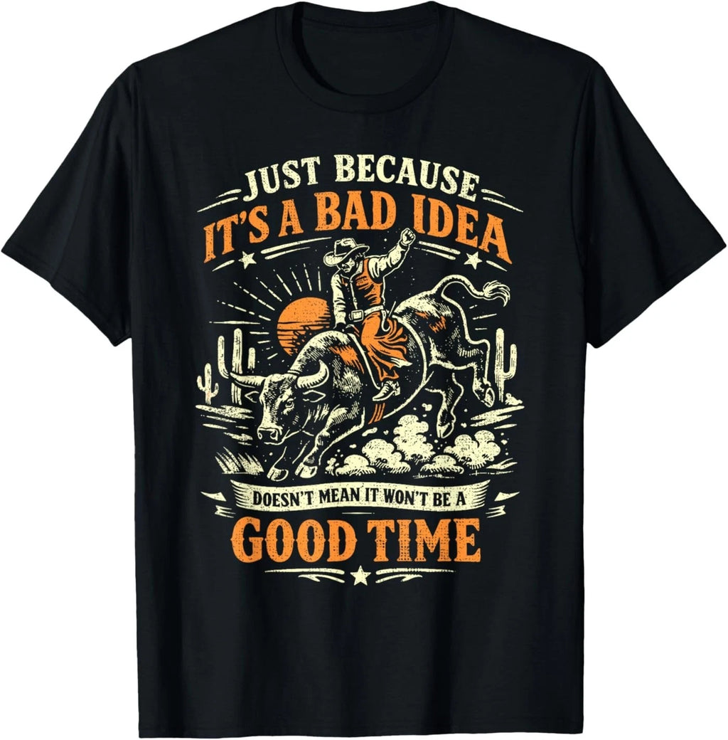 Bad Idea Good Time, Vintage Rodeo Cowboy Bull Rider T-Shirt