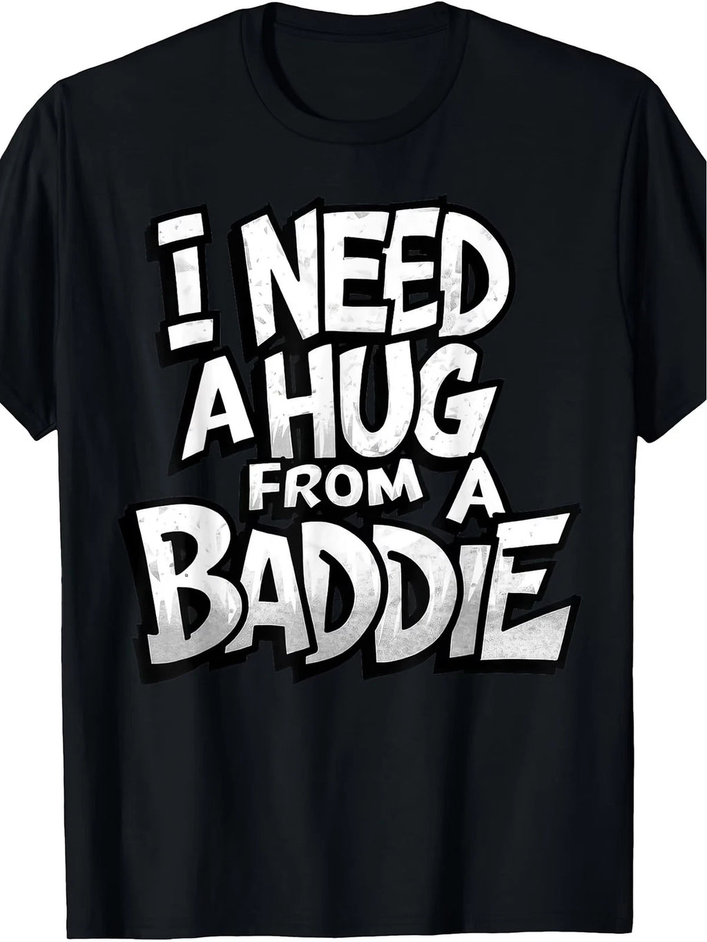 Men' Funny "I Need A Hug from A Baddie" Retro Graphic T-Shirt - Soft Breathable