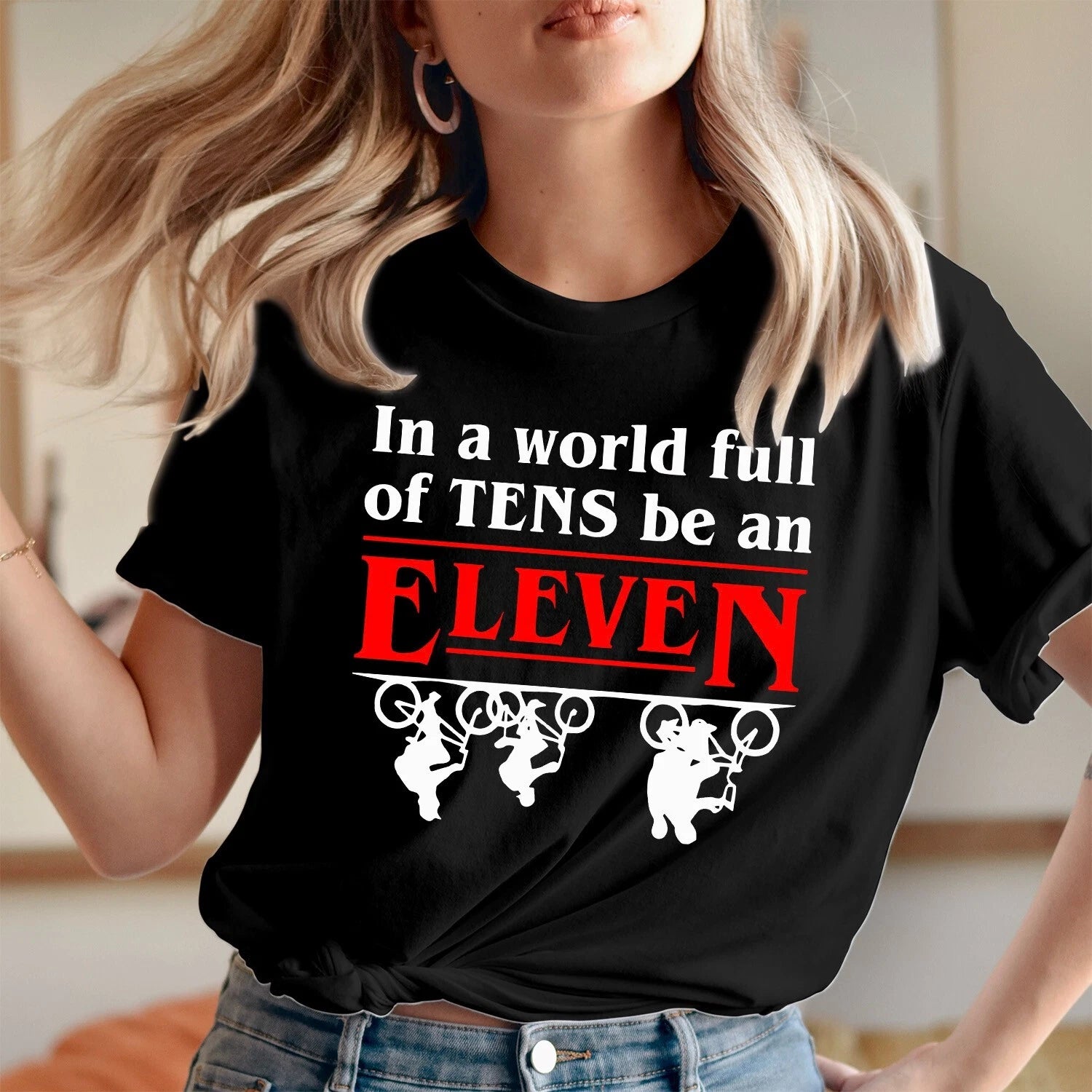 T-SHIRT (3608) Be An Eleven in a world full of ten's Christmas Things Gift Shirt