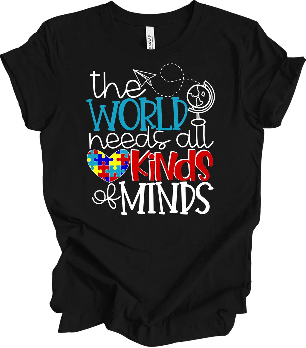 The World Needs All Kinds of Minds Autism Awareness Tee