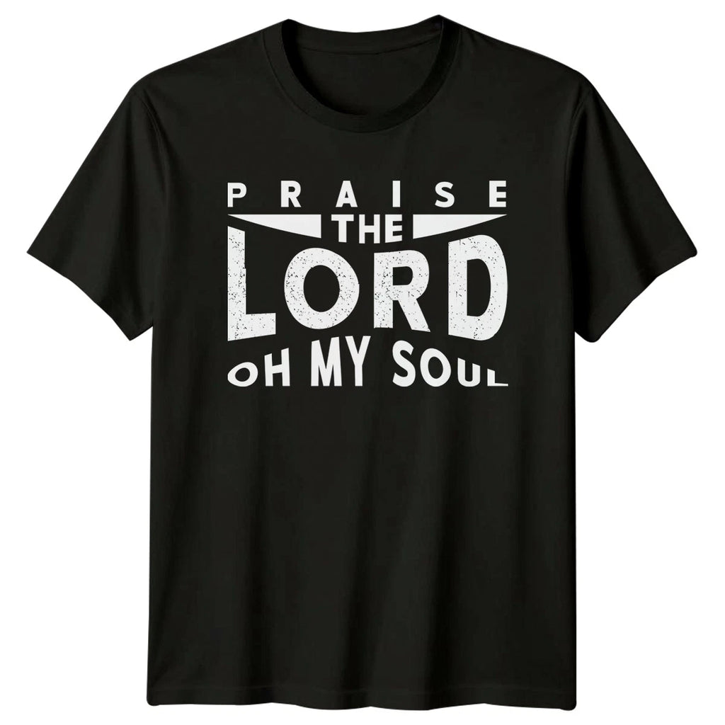 Praise The Lord Oh My T-Shirt Faith Christianity Birthday Gift For Him And Her