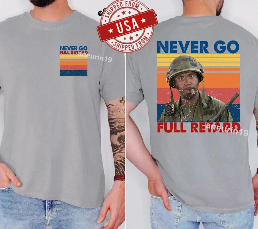 2025 Tropic Thunder Meme T-Shirt Never Go Full Retro Tee Multicolor
