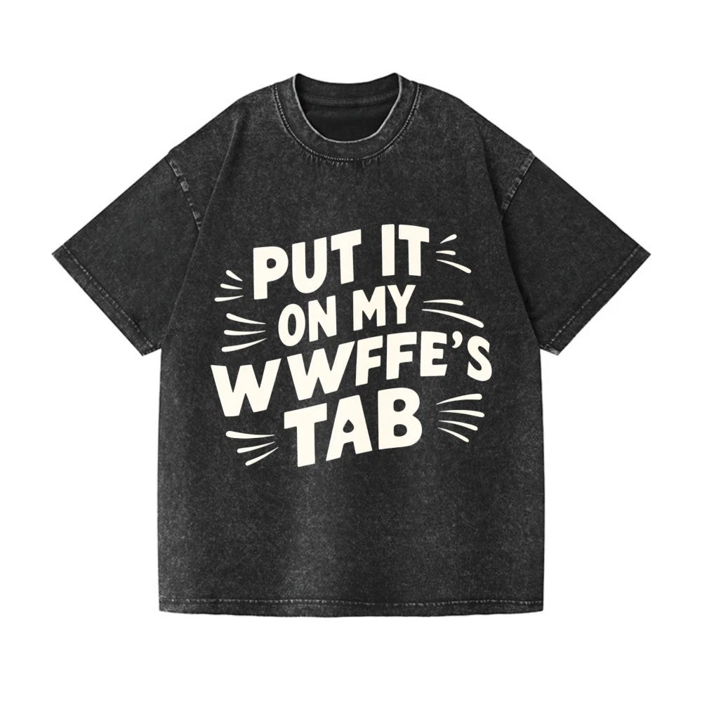 Put It On My Wife's Tab Funny Vintage Washed T-Shirt Men's Casual Humor Tee