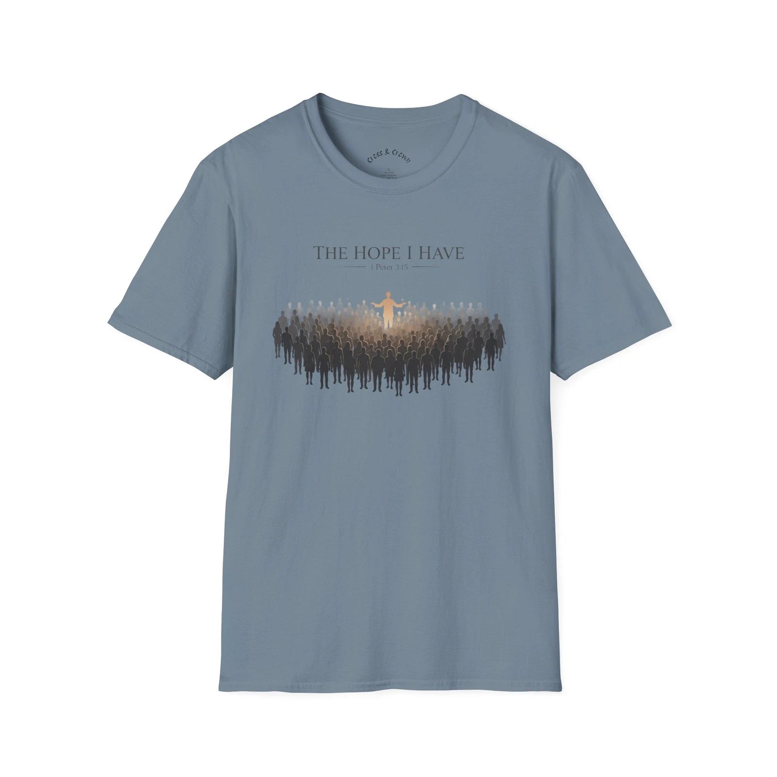 The Hope I Have T-Shirt |  "Unisex Gildan 64000 Soft style"