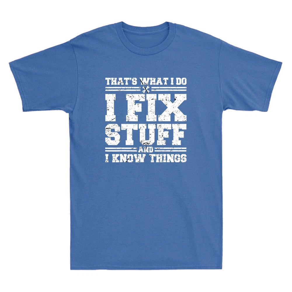 That's What I Do I Fix Stuff And I Know Things Funny Quote Vintage Men's T-Shirt