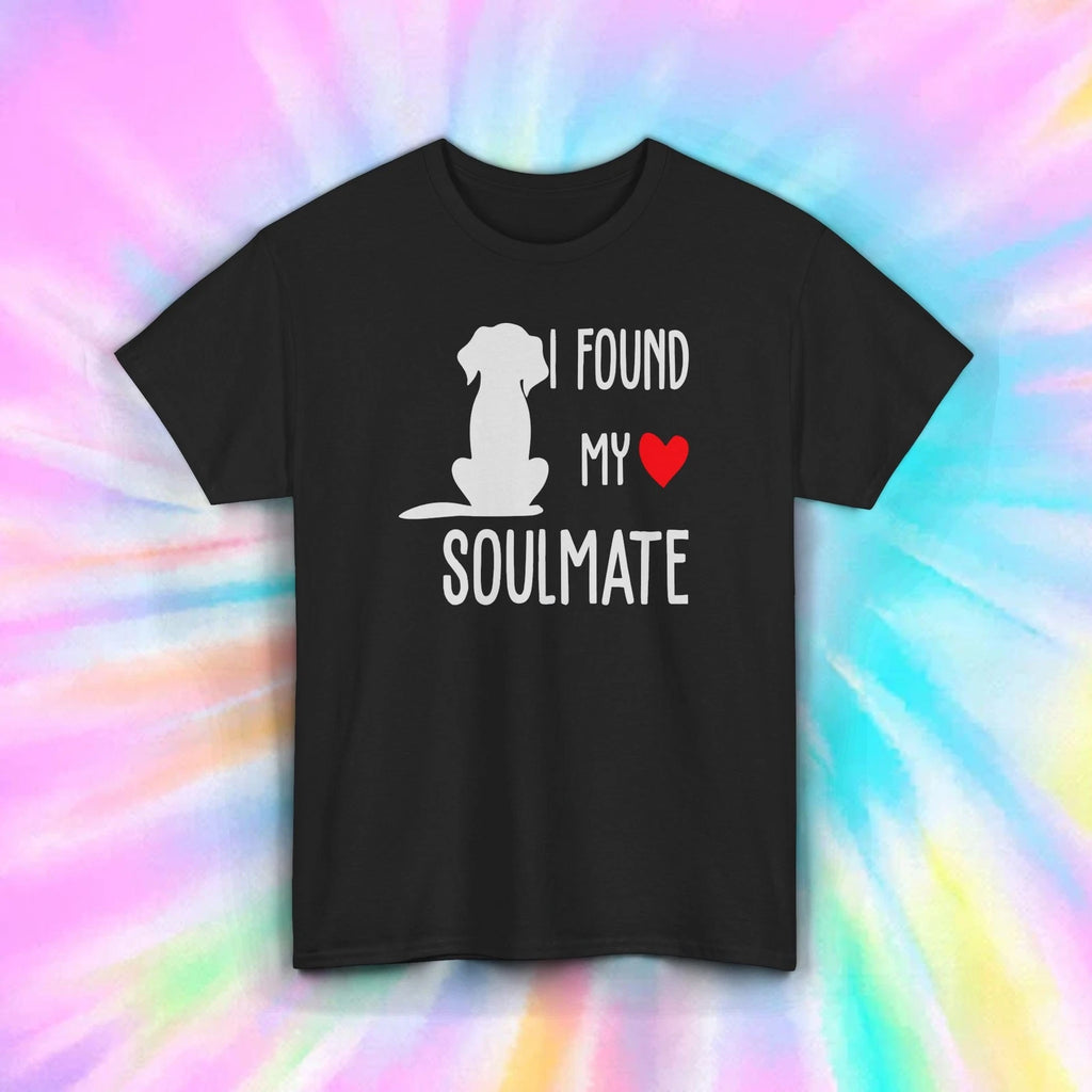 I Found My Soulmate Dog Lover Romantic Pet Rescue Adoption T-Shirt S-5XL