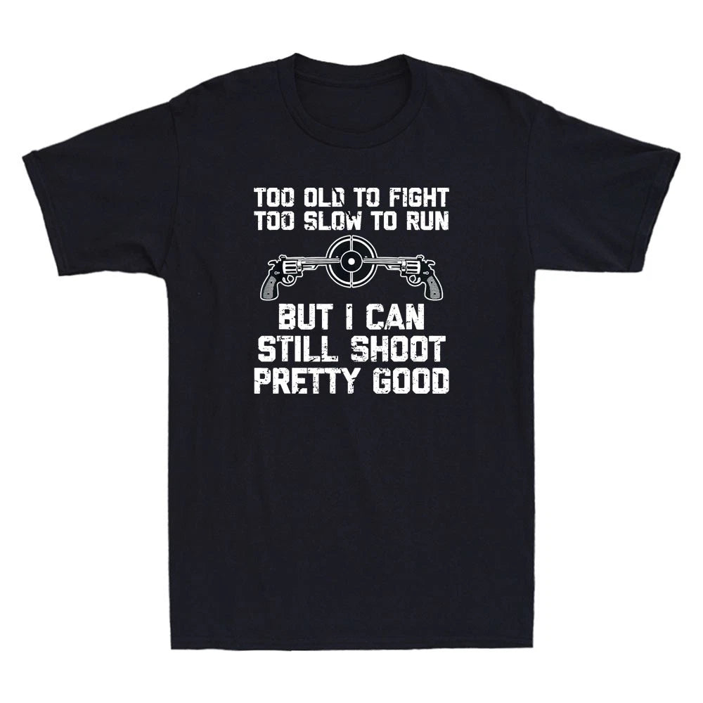 I Can Still Shoot Pretty Good - Funny Saying Gun Owner Guns Retro Men's T-Shirt