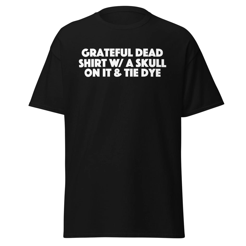 GRATEFUL DEAD SHIRT with a skull on it & tie dye