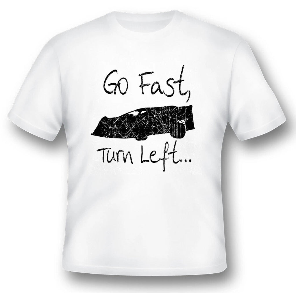 Go fast, turn left Late Model racing tee black or white dirt track