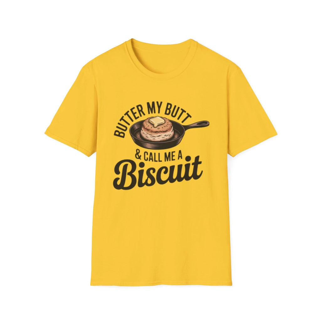 -Butter My Butt & Call Me A Biscuit T-Shirt | Funny Food Saying