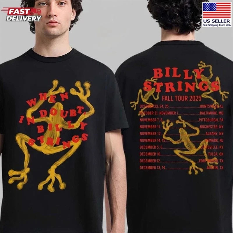 Billy Strings Fall 2025 Tour North American Merch When In Doubt T-shirt Fan Gift