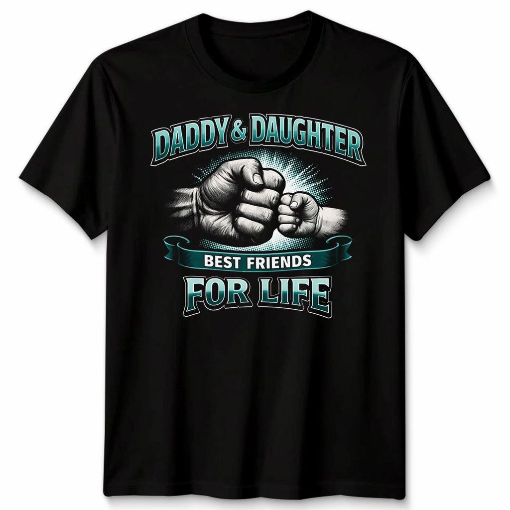 Daddy And Daughter Mens T Shirt Best Friends For Life Dad Fathers Day Tee