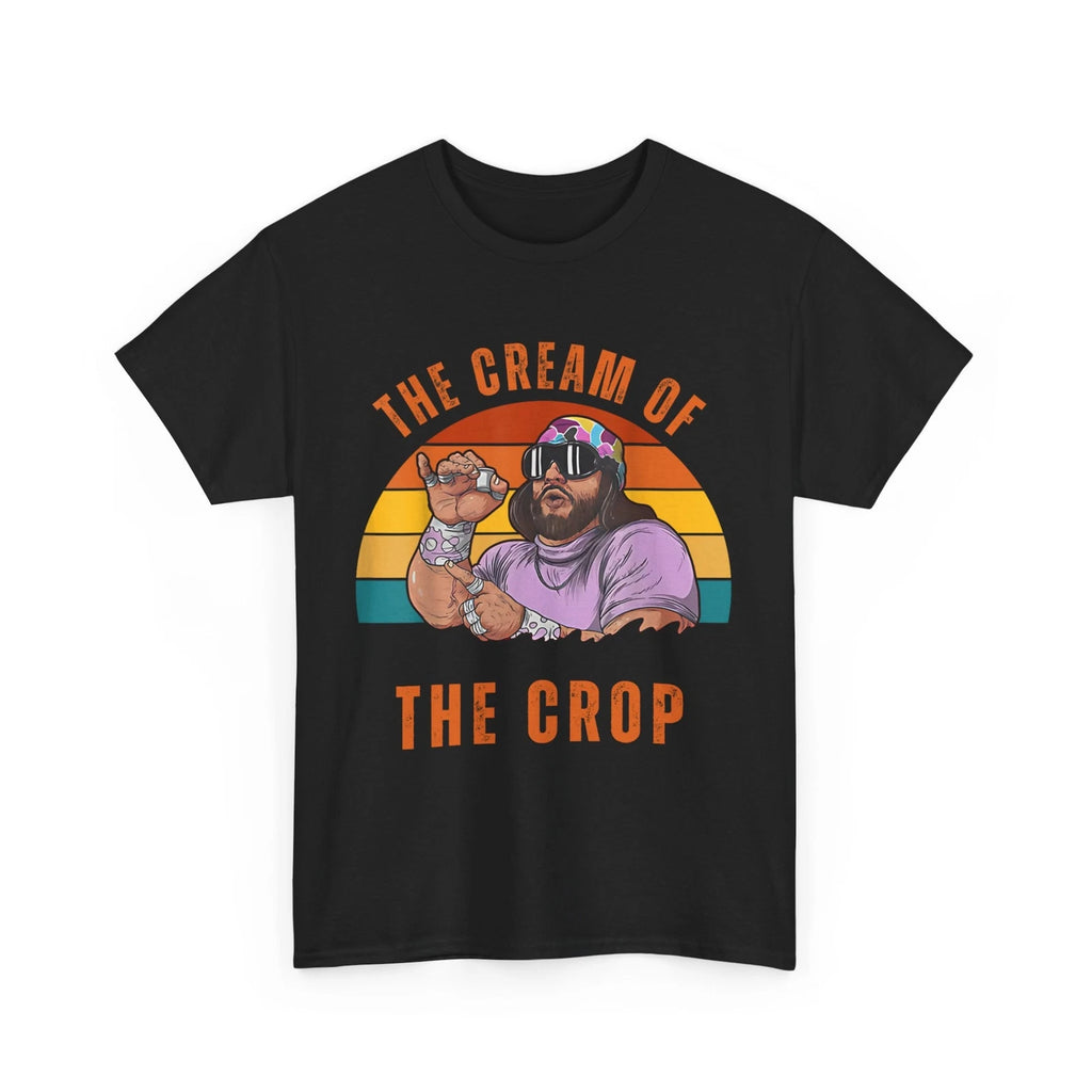Macho The Cream Of The Crop O Yeah Vintage Wrestling Apparel T-Shirt