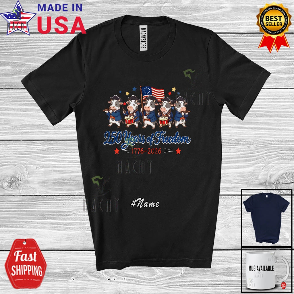 Custom Name 250 Years Freedom; 4th Of July Cow Collection Farmer Patriotic Shirt